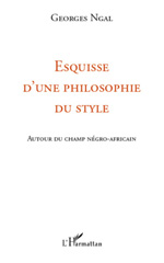 E-book, Esquisse d'une philosophie du style : autour du champ négro-africain, Ngal, Georges, L'Harmattan