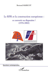 E-book, Le RPR et la construction européenne : se convertir ou disparaître? : 1976-2002, Maricot, Bertrand, L'Harmattan