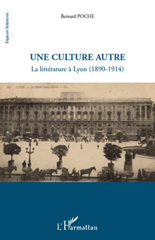 E-book, Une culture autre : la littérature à Lyon, 1890-1914, L'Harmattan