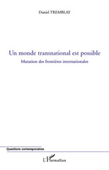 E-book, Un monde transnational est possible : mutation des frontières internationales, Tremblay, Daniel, L'Harmattan