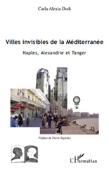 E-book, Villes invisibles de la Méditerrannée : Naples, Alexandrie et Tanger, L'Harmattan