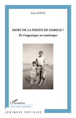 eBook, Mort de la photo de famille? : de l'argentique au numérique, Jonas, Irène, 1957-, L'Harmattan