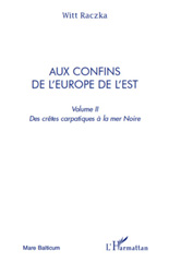 E-book, Aux confins de l'Europe de l'Est : Des crêtes carpatiques à la mer Noire, Raczka, Witt, L'Harmattan