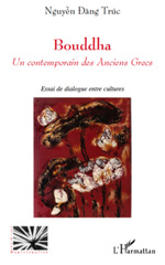 E-book, Bouddha : Un contemporain des Anciens Grecs - Essai de dialogue entre cultures, L'Harmattan