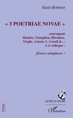 E-book, 3 Poetriae Novae : Convoquent Homère, Xénophon, Hérodote, Virgile, Arioste, L. Caroll & à ce colloque - Fil(mez) métaphores, L'Harmattan