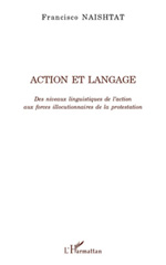 E-book, Action et langage : Des niveaux linguistiques de l'action aux forces illocutionnaires de la protestation, L'Harmattan
