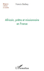 E-book, Africain, prêtre et missionnaire en France, L'Harmattan