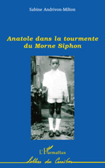 eBook, Anatole dans la tourmente du Morne Siphon, Andrivon-Milton, Sabine, L'Harmattan