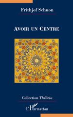 E-book, Avoir un Centre, Schuon, Frithjof, L'Harmattan