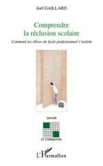 E-book, Comprendre la réclusion scolaire : Comment les élèves de lycée professionnel s'isolent, Gaillard, Joel, L'Harmattan