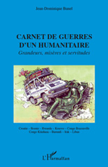 E-book, Carnet de guerres d'un humanitaire : Grandeurs, misères et servitudes, L'Harmattan