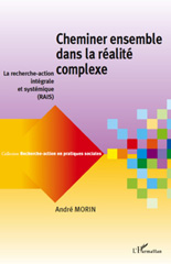 eBook, Cheminer ensemble dans la réalité complexe : La recherche-action intégrale et systémique (RAIS), Morin, André, L'Harmattan