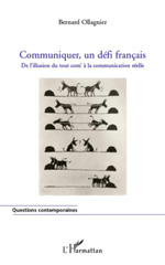 E-book, Communiquer, un défi français : De l'illusion du tout com' à la communication réelle, Ollagnier, Bernard, L'Harmattan