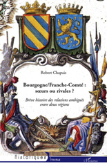 E-book, Bourgogne/Franche-Comté : Soeurs ou rivales ? : Brève histoire des relations ambiguës entre deux régions, L'Harmattan
