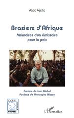 E-book, Brasiers d'Afrique : Mémoires d'un émissaire pour la paix, Ajello, Aldo, L'Harmattan