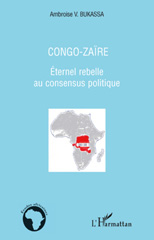 E-book, Congo-Zaïre : Eternel rebelle au consensus politique, Bukassa, Ambroise V., L'Harmattan