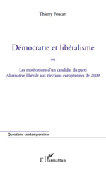 E-book, Démocratie et libéralisme : Ou les motivations d'un candidat du parti Alternative libérale aux élections européennes de 2009, L'Harmattan