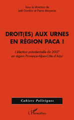 eBook, Droit(es) aux urnes en région PACA : L'élection présidentielle de 2007 en région Provence-Alpes-Côte d'Azur, Mayance, Pierre, L'Harmattan