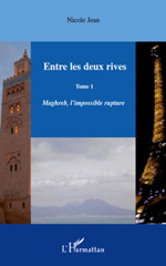 E-book, Entre les deux rives : Maghreb, l'impossible rupture, Jean, Nicole, L'Harmattan