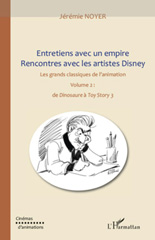 E-book, Entretiens avec un empire, rencontres avec les artistes Disney : Les grands classiques de l'animation : de "Dinosaure" à "Toy Story 3", L'Harmattan