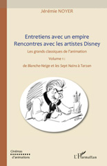 E-book, Entretiens avec un empire, rencontres avec les artistes Disney : Les grands classiques de l'animation : De "Blanche-Neige et les Sept Nains" à "Tarzan", L'Harmattan