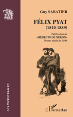 E-book, Félix Pyat (1810-1889) : Publication du "Médecin de Néron" - Drame inédit de 1848, L'Harmattan