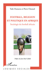 E-book, Football, religion et politique en Afrique : Sociologie du football africain, Chazaud, Pierre, L'Harmattan