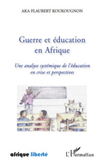 E-book, Guerre et éducation en Afrique : Une analyse systémique de l'éducation en crise et perspectives, L'Harmattan