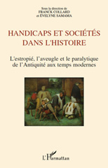 E-book, Handicaps et sociétés dans l'histoire : L'estropié, l'aveugle et le paralytique de l'Antiquité aux temps modernes, L'Harmattan
