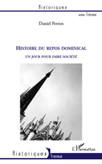 E-book, Histoire du repos dominical : Un jour pour faire société, Perron, Daniel, L'Harmattan
