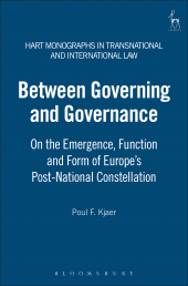 E-book, Between Governing and Governance : On the Emergence, Function and Form of Europe's Post-National Constellation, Hart Publishing