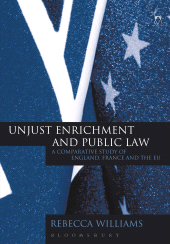 eBook, Unjust Enrichment and Public Law : A Comparative Study of England, France and the EU, Hart Publishing