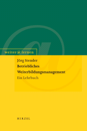 E-book, Betriebliches Weiterbildungsmanagement : Ein Lehrbuch, S. Hirzel Verlag GmbH