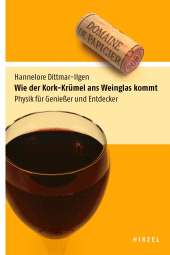 eBook, Wie der Kork-Krümel ans Weinglas kommt : Physik für Genießer und Entdecker, S. Hirzel Verlag GmbH