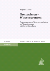 E-book, Grenzwissen - Wissensgrenzen : Raumstruktur und Wissensorganisation im Alexanderroman Ulrichs von Etzenbach, S. Hirzel Verlag GmbH