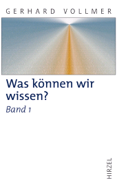 E-book, Was können wir wissen? Band 1: Die Natur der Erkenntnis : Beiträge zur evolutionären Erkenntnistheorie, S. Hirzel Verlag GmbH
