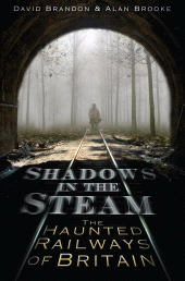 E-book, Shadows in the Steam : The Haunted Railways of Britain, The History Press