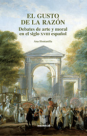 E-book, El gusto de la razón : debates de arte y moral en el siglo XVIII español, Hontanilla, Ana., Iberoamericana Editorial Vervuert