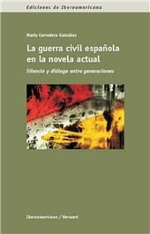 E-book, La Guerra Civil Española en la novela actual : silencio y diálogo entre generaciones, Iberoamericana Editorial Vervuert