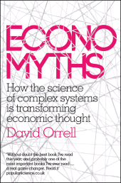 eBook, Economyths : How the Science of Complex Systems is Transforming Economic Thought, Icon Books