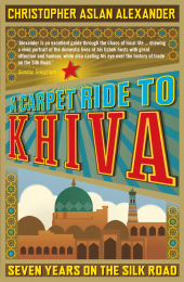 eBook, A Carpet Ride to Khiva : Seven Years on the Silk Road, Icon Books