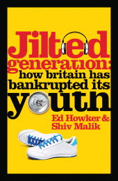 eBook, Jilted Generation : How Britain Has Bankrupted Its Youth, Icon Books