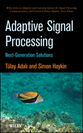 E-book, Adaptive Signal Processing : Next Generation Solutions, IEEE Press
