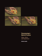 E-book, Phenomenology's Material Presence : Video, Vision and Experience, Intellect