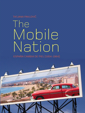 E-book, The Mobile Nation : España Cambia de Piel (1954-1964), Intellect