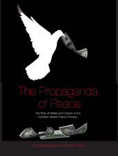 E-book, The Propaganda of Peace : The Role of Media and Culture in the Northern Ireland Peace Process, Intellect