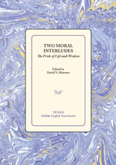 E-book, Two Moral Interludes : The Pride of Life and Wisdom, Medieval Institute Publications