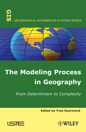 E-book, The Modeling Process in Geography : From Determinism to Complexity, ISTE