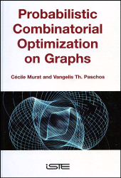 E-book, Probabilistic Combinatorial Optimization on Graphs, ISTE
