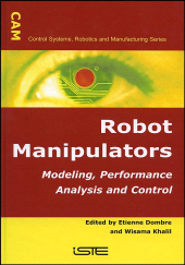 E-book, Robot Manipulators : Modeling, Performance Analysis and Control, ISTE